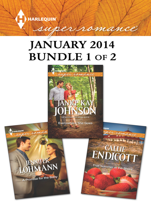 Title details for Harlequin Superromance January 2014 - Bundle 1 of 2: Everywhere She Goes\A Promise for the Baby\That Summer at the Shore by Janice Kay Johnson - Available